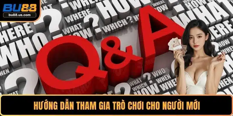 Hướng dẫn tham gia trò chơi cho người mới