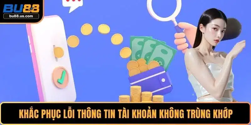 Khắc phục lỗi thông tin tài khoản không trùng khớp