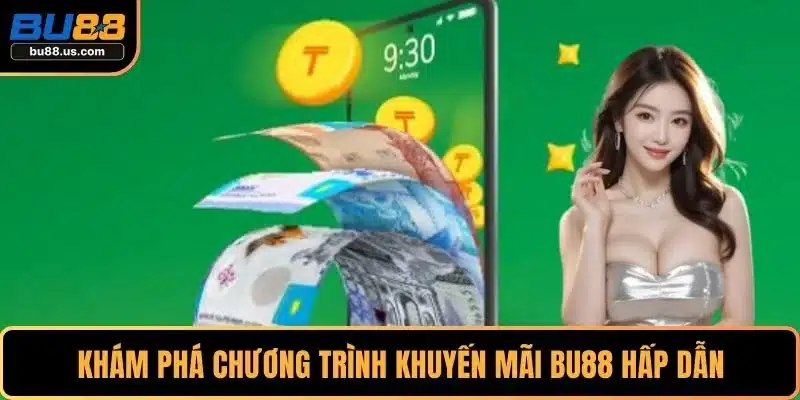 Khám phá chương trình khuyến mãi BU88 hấp dẫn