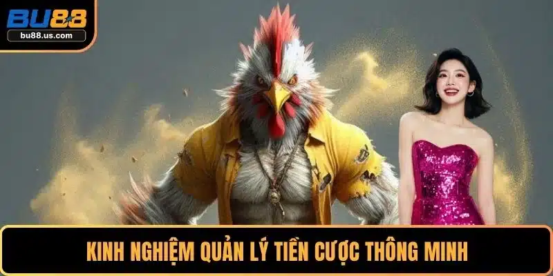 Kinh nghiệm quản lý tiền cược thông minh