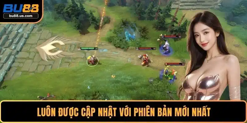 Luôn được cập nhật với phiên bản mới nhất