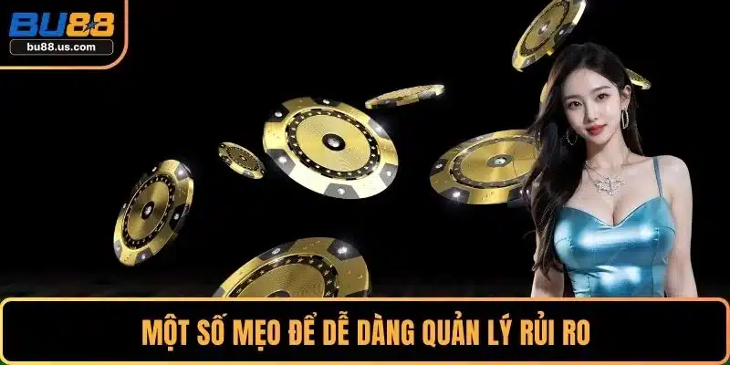 Một số mẹo để dễ dàng quản lý rủi ro