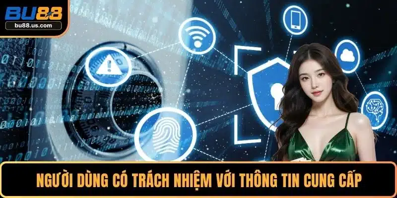 Người dùng có trách nhiệm với thông tin cung cấp
