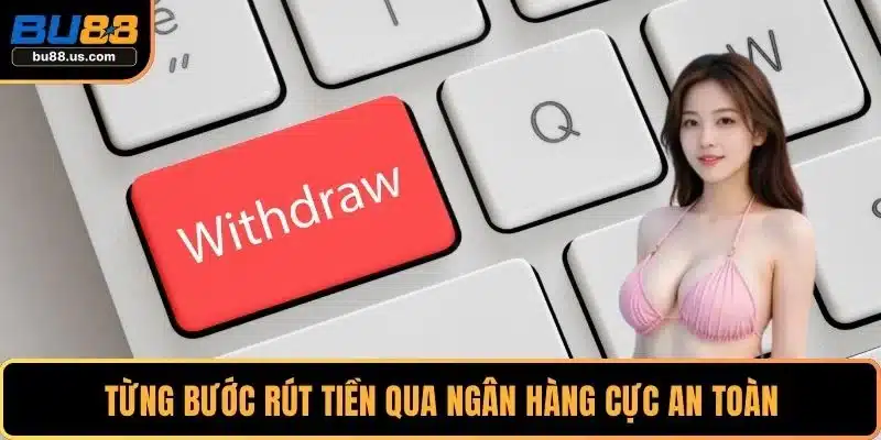Từng bước rút tiền qua ngân hàng cực an toàn